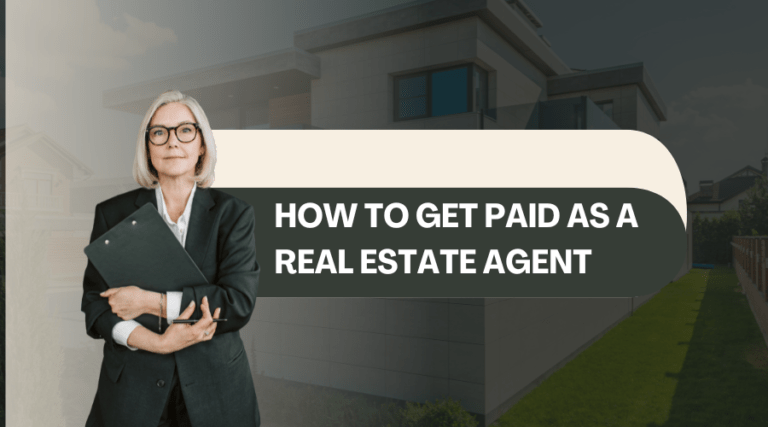 How to Get Paid as a Real Estate Agent
