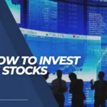 How to Invest in Stocks
