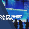 How to Invest in Stocks