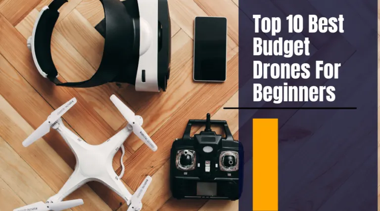 top 10 Best Budget Drones For Beginners